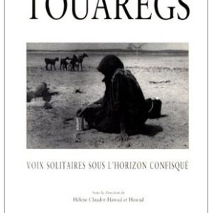 Touaregs, Voix solitaires sous l'horizon confisqué