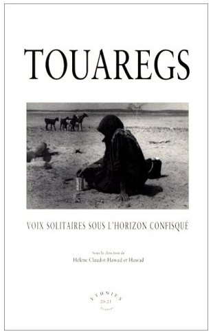 Touaregs, Voix solitaires sous l'horizon confisqué
