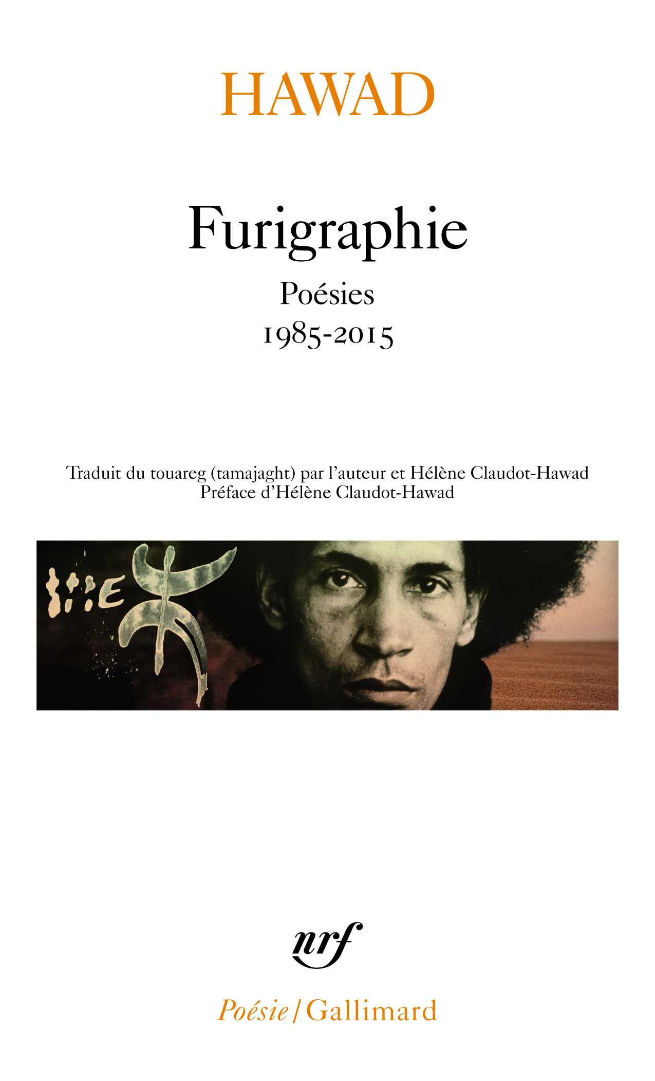 FURIGRAPHIE
Poésies, 1985-2015

Coll. Poésie/Gallimard 
(n° 522), Gallimard
Parution : 09-03-2017