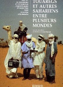 Touaregs et autres Sahariens entre plusieurs mondes